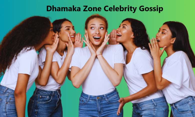 Dhamaka Zone Celebrity Gossip